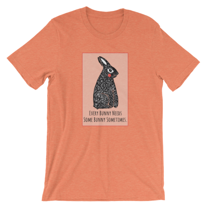 Every Bunny Needs Some Bunny Sometimes / Heather Orange